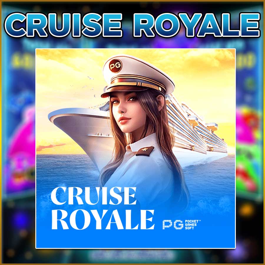 CRUISE ROYALE